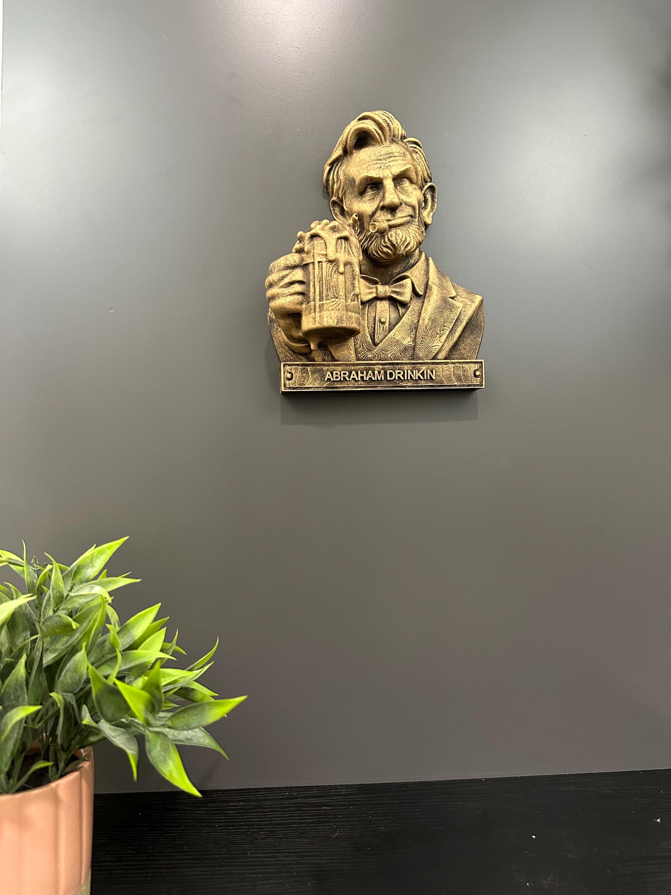 Abraham Drinkin Wall Decor - Funny Abe Lincoln Bar Art - Rustic Beer Wall Plaque - Man Cave Decor - Bar Wall Sculpture 9x7x3”